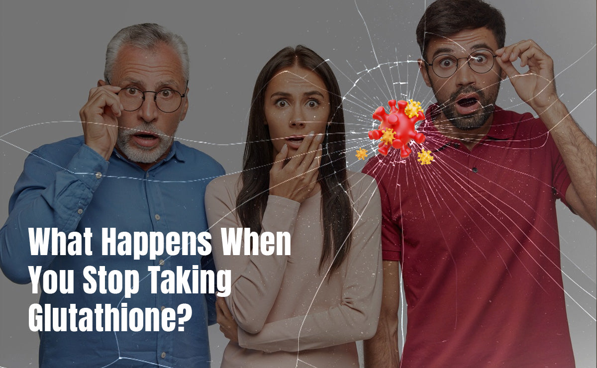 What Happens When You Stop Taking Glutathione