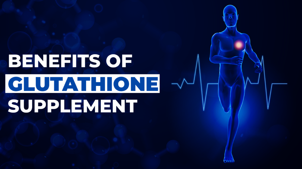 Benefits of Glutathione Supplement