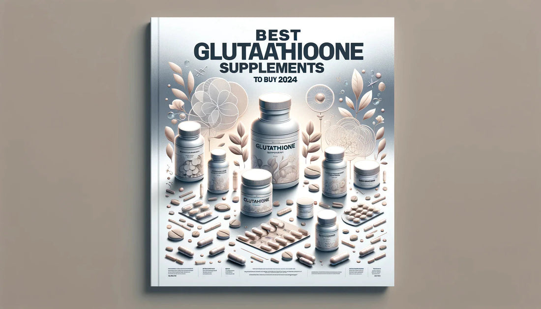 Best Glutathione Supplements