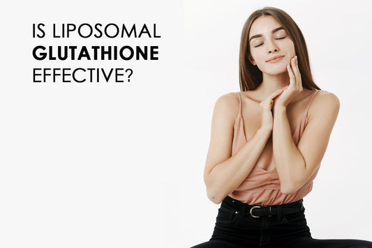 Is Liposomal Glutathione Effective in Improving Health?